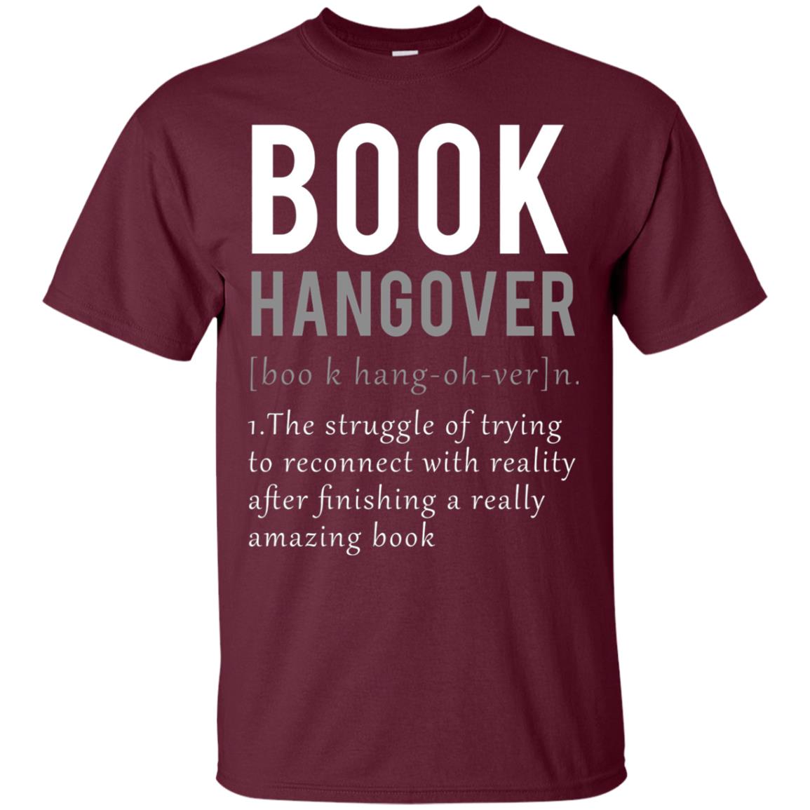Book Hangover Definition Book Worm Reading Lover T-shirt Maroon