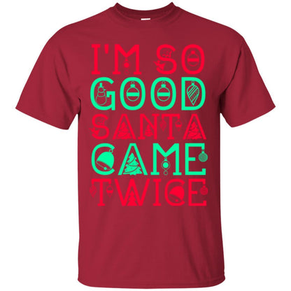 Christmas T-shirt I'm So Good Santa Cam Twice Cardinal