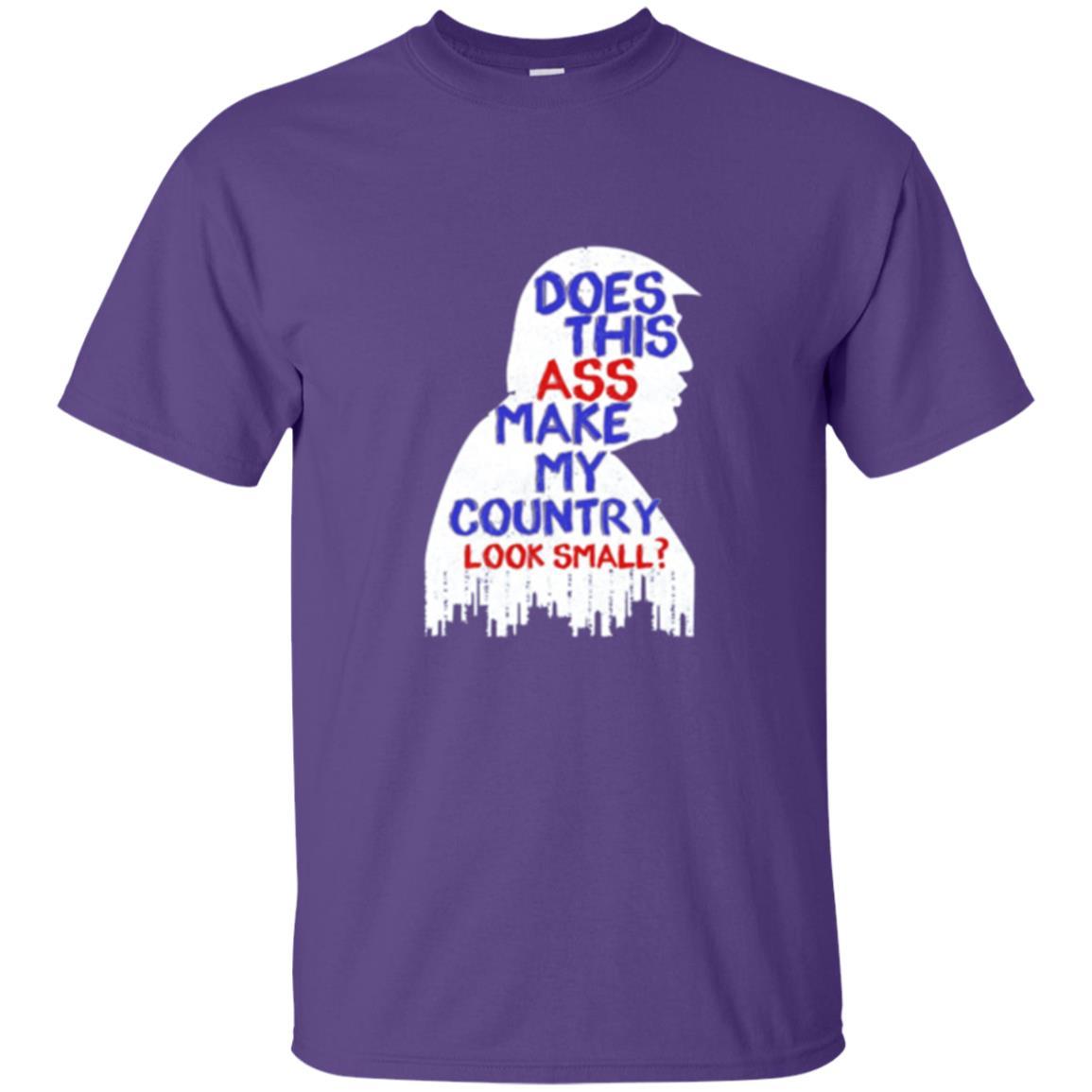 Political T-shirt Does This Ass Make Country Look Small Purple
