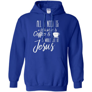 Christian T-shirt All I Need Is A Little Bit Of Coffee