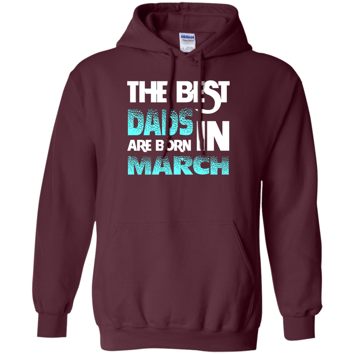 Daddy T-shirt The Best Dads Are Born In March Maroon