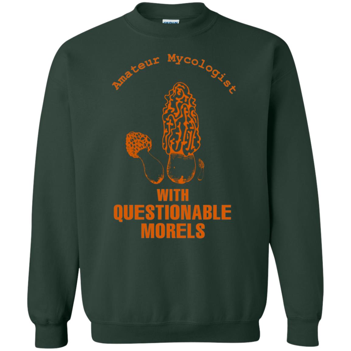 Amateur Mycologist With Questtionable Morels Shirt Forest Green