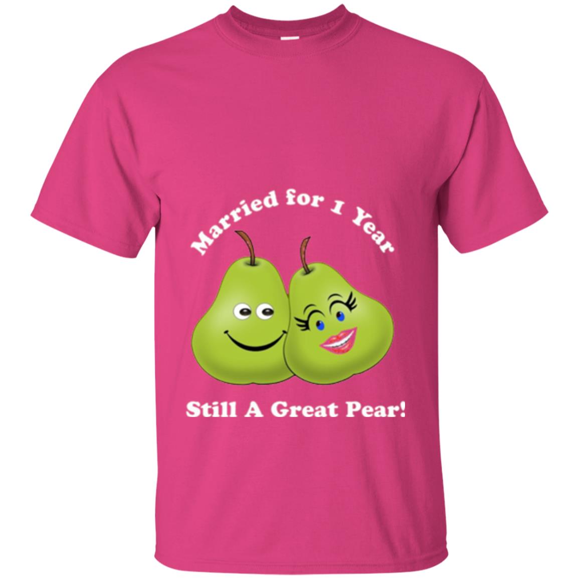 Married For 1 Year Still A Great Pear 1st Anniversary T-shirt Heliconia