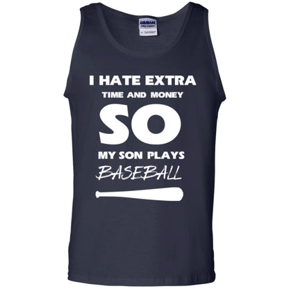 Baseball T-shirt I Hate Extra Time And Money So My Son Plays Baseball Navy