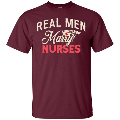 Real Men Marry Nurses Husband Of A Nurse Shirt Maroon