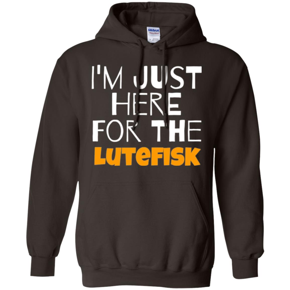 Lutefisk Lovers T-shirt I_m Just Here For The Lutefisk Dark Chocolate