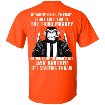 If You Are Going To Fight Fight Like You Are The Third Monkey Its Starting To Rain Orange