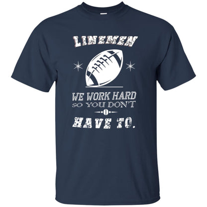 Linemen We Work Hard So You Dont Have To Baseball Gift Shirt Navy