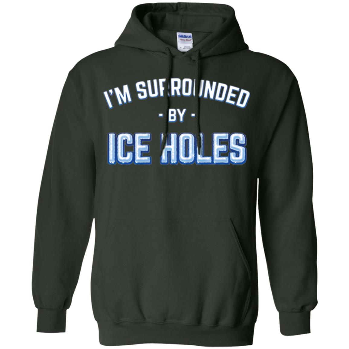 Funny Ice Fishing T-shirt I_m Surrounded By Ice Holes Forest Green