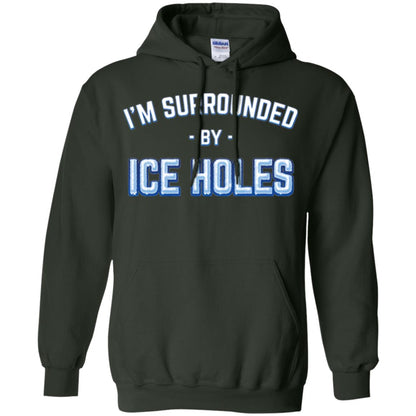 Funny Ice Fishing T-shirt I_m Surrounded By Ice Holes Forest Green