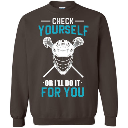 Check Yourself Or I_ll Do It For You Lacrosse Lover T-shirt Dark Chocolate