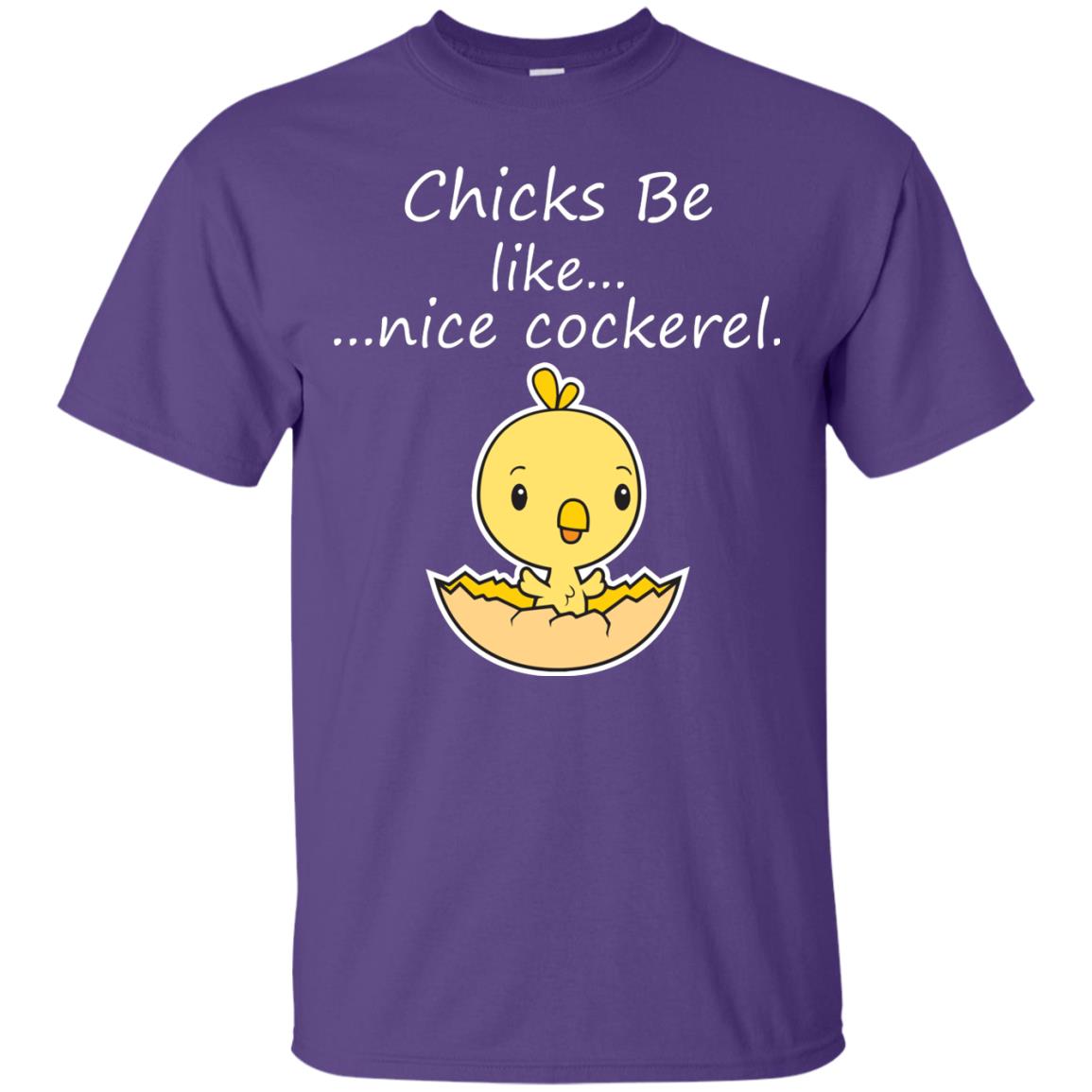 Chicks Be Like Nice Cockerel Funny Saying T-shirt For Easter Day Purple