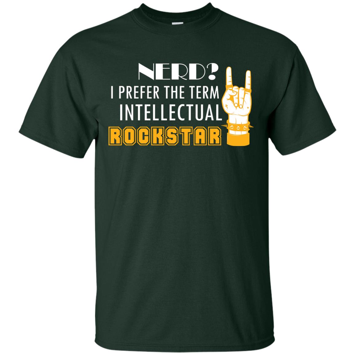 Nerd I Prefer The Term Intellectual Rockstar Rock Lover T-shirt Forest