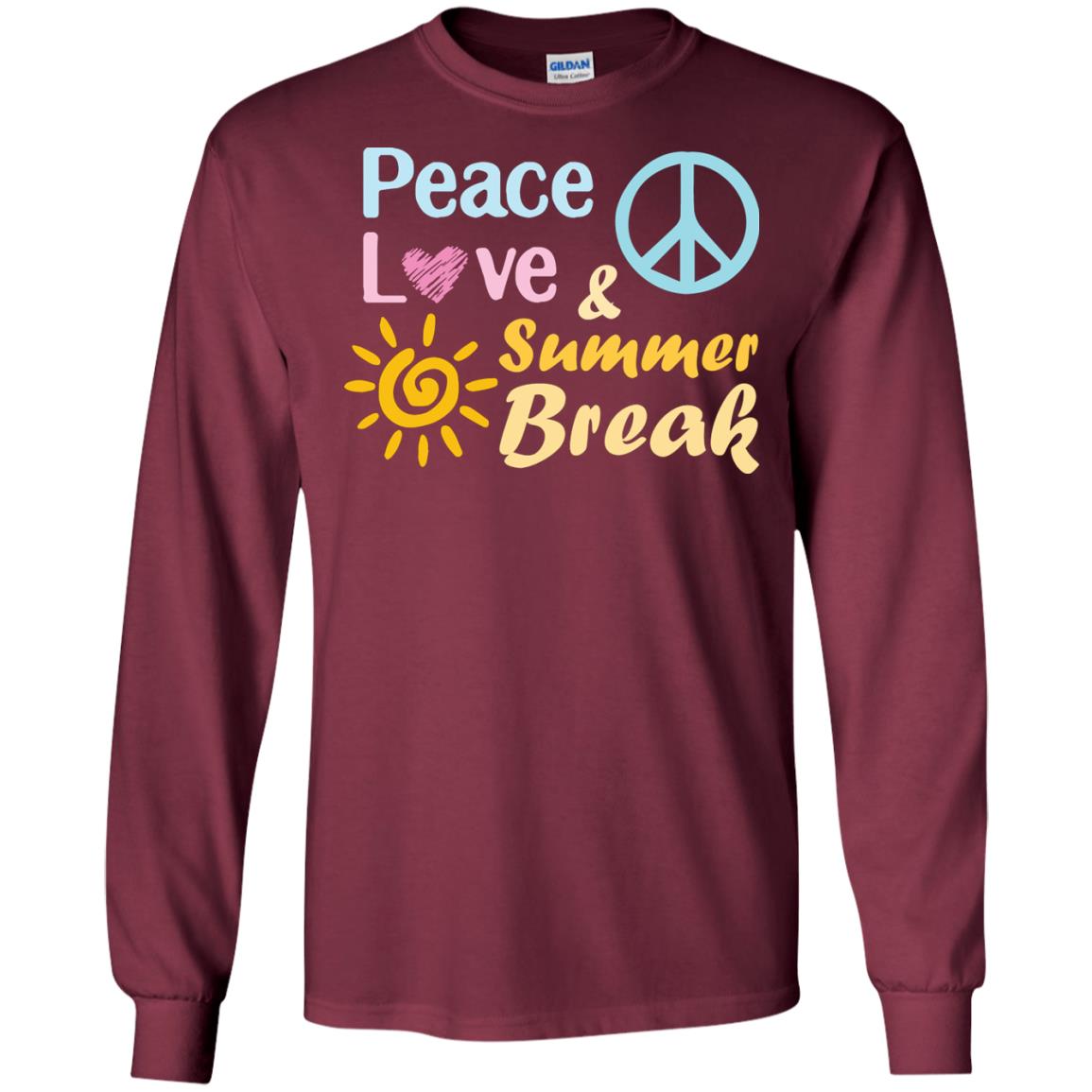 Peace Love And Summer Break Shirt For Summer Vacation 2018G240 Gildan LS Ultra Cotton T-Shirt