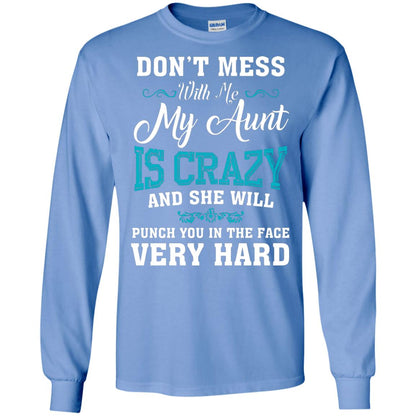 Don’t Mess With Me My Aunt Is Crazy Aunt T-shirt For Niece Or Nephew Carolina Blue