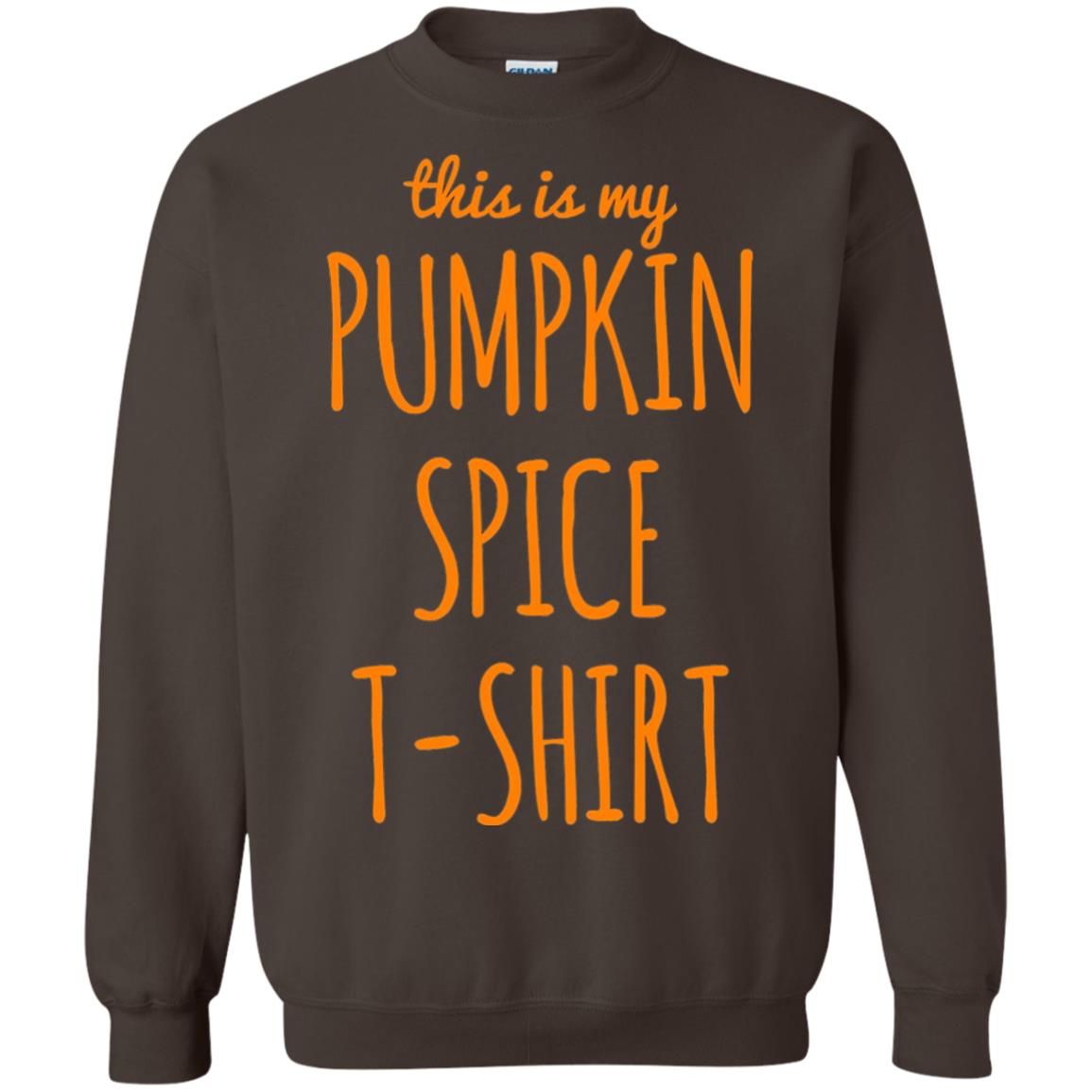 This Is My Pumpkin Spice T-shirt Dark Chocolate
