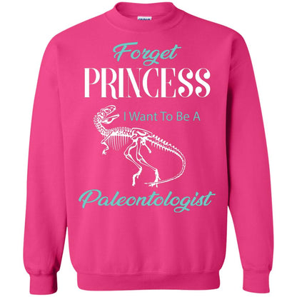 Forget Princess I Want To Be A Paleontologist Gift Shirt For Funny Girls Heliconia