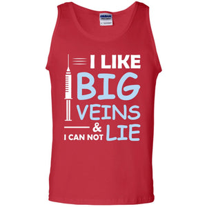 I Like Big Veins And I Can Not Lie Phlebotomist T-shirtG220 Gildan 100% Cotton Tank Top