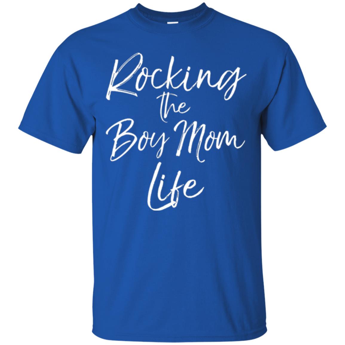 Mom T-shirt Rocking The Boy Mom Life Royal