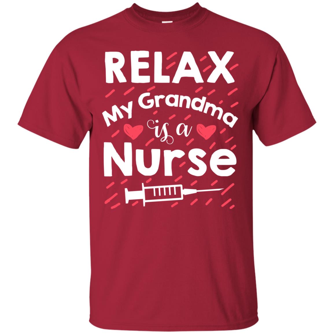 Relax My Grandma Is A Nurse Shirt Cardinal