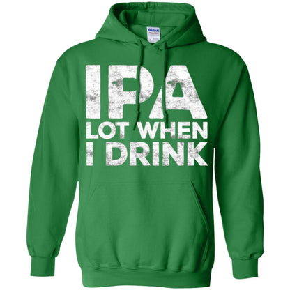 Beer Lover T-shirt Ipa Lot When I Drink Irish Green