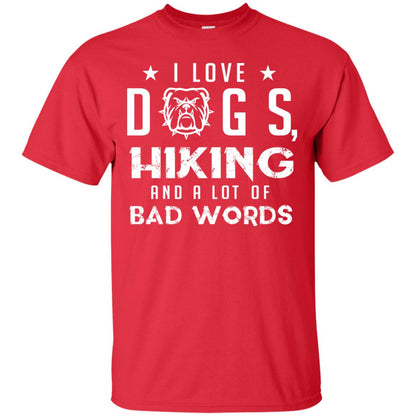 I Love Dogs Hiking And A Lot Of Bad Words Dogs And Hiking Lover T-shirt Red