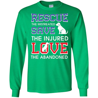 Dog Lover T-shirt Rescue The Mistreated Save The Injured Love The Abandoned Irish Green
