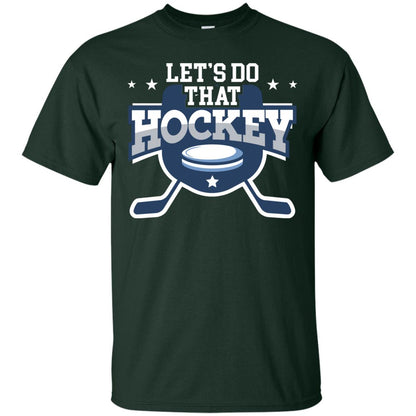 Hockey Lovers T-shirt Let's Do That Hockey Forest