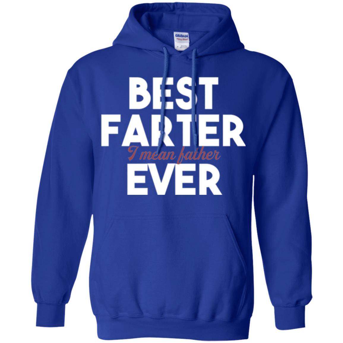 Father T-shirt Best Farter I Mean Best Father Ever Royal