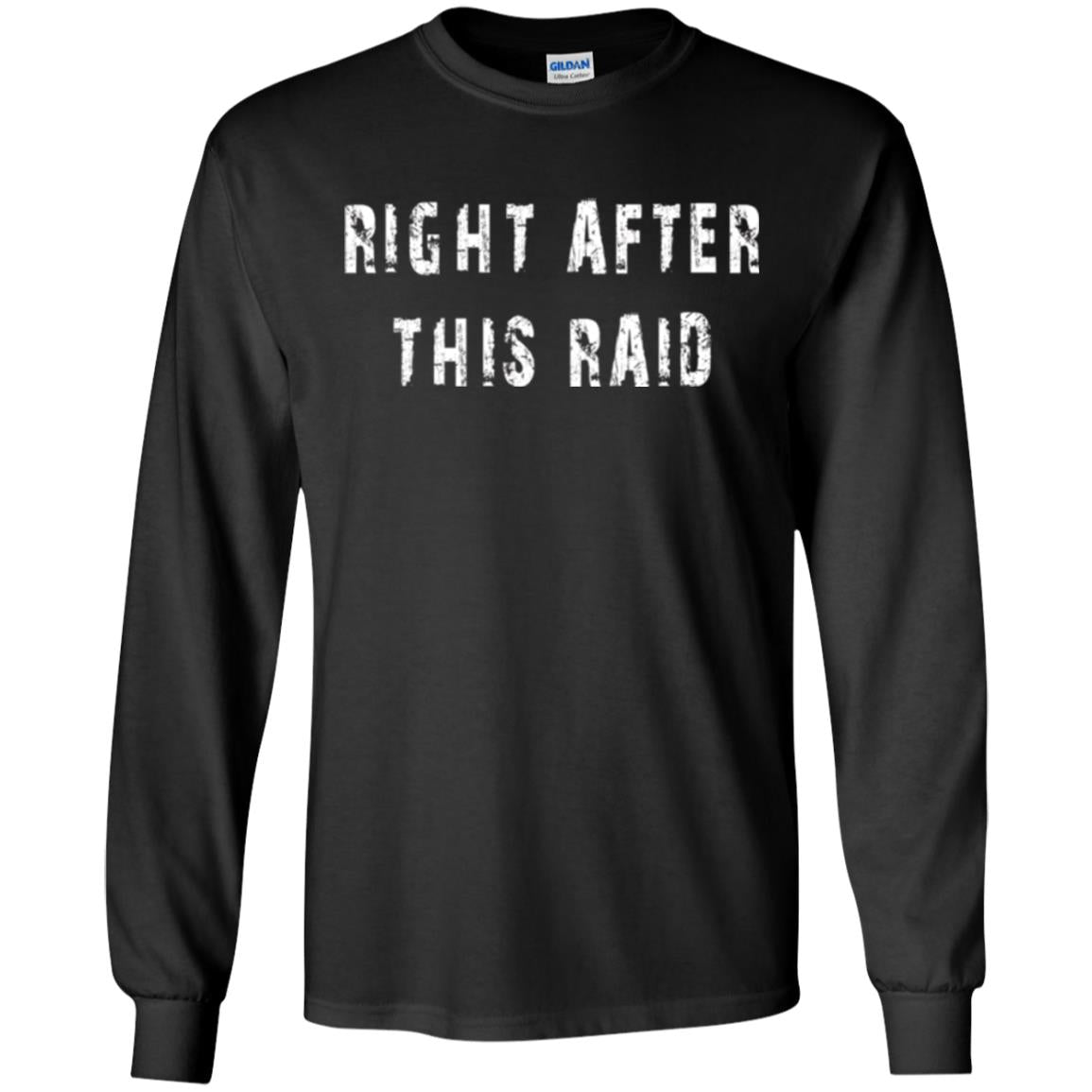 Gamer T-shirt Right After This Raid Black