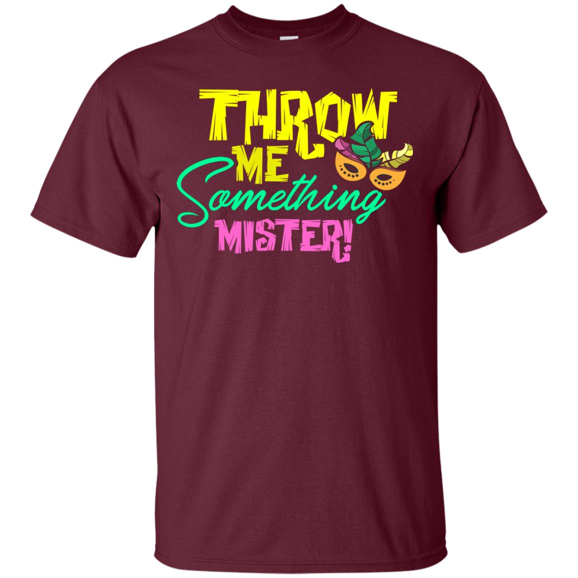 Mardi Gras T-shirt Throw Me Something Mister Maroon