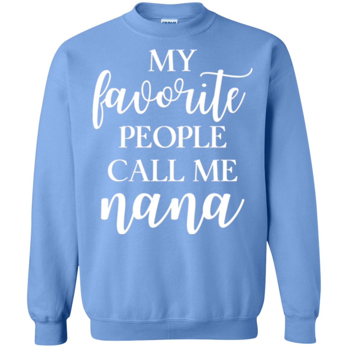 Nana T-shirt My Favorite People Call Me Nana Carolina Blue