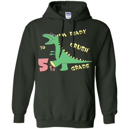 Im Ready To Crush 5th Grade Back To School Fifth Grade 2019 Shirt Forest Green