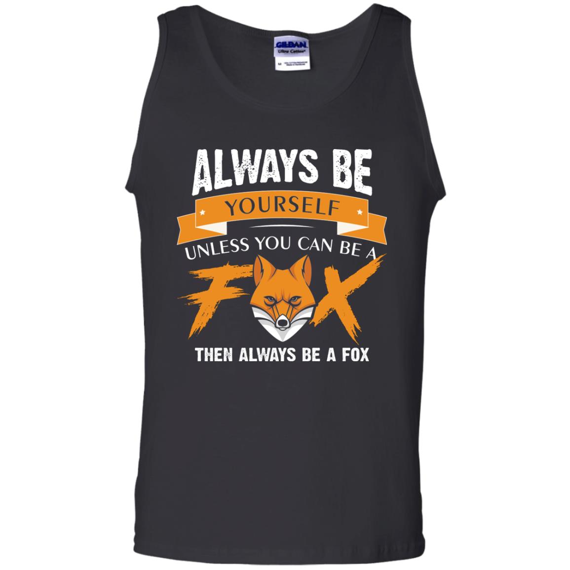 Always Be Yourself Unless You Can Be A Fox Gift Shirt For Fox Lover Black