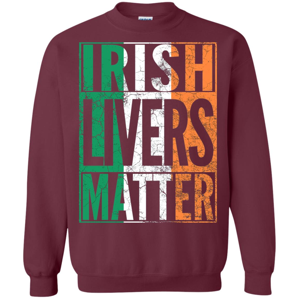 Irish Livers Matter St. Patrick_s Day T-shirt Maroon