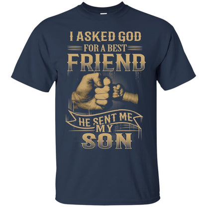 I Asked God For A Best Friend He Sent Me My Son Papa T-shirt Navy