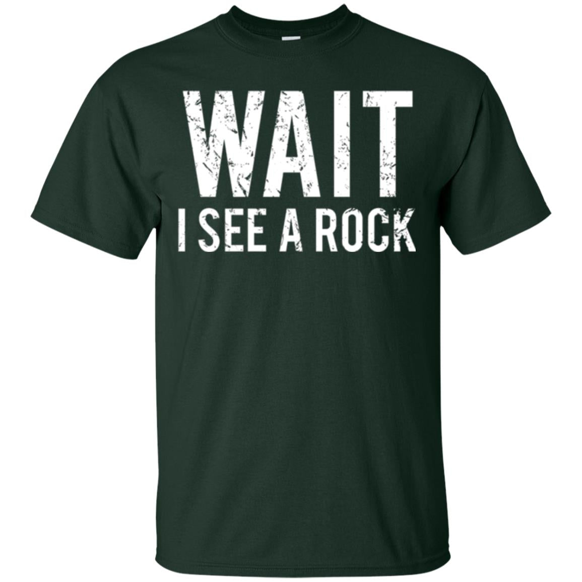 Geology T-shirt I See A Rock Forest Green