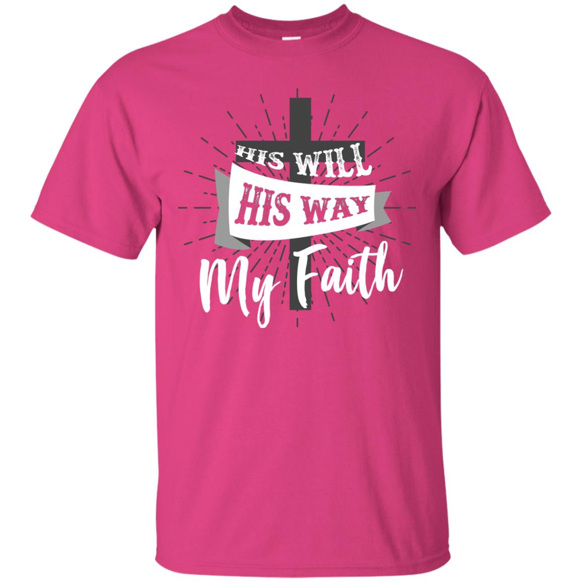 His Will His Way My Faith Christian T-shirt Heliconia