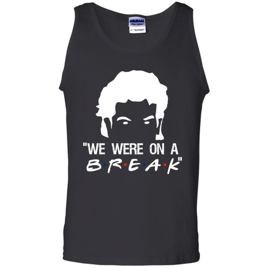 We Were On A Break Shirt Black