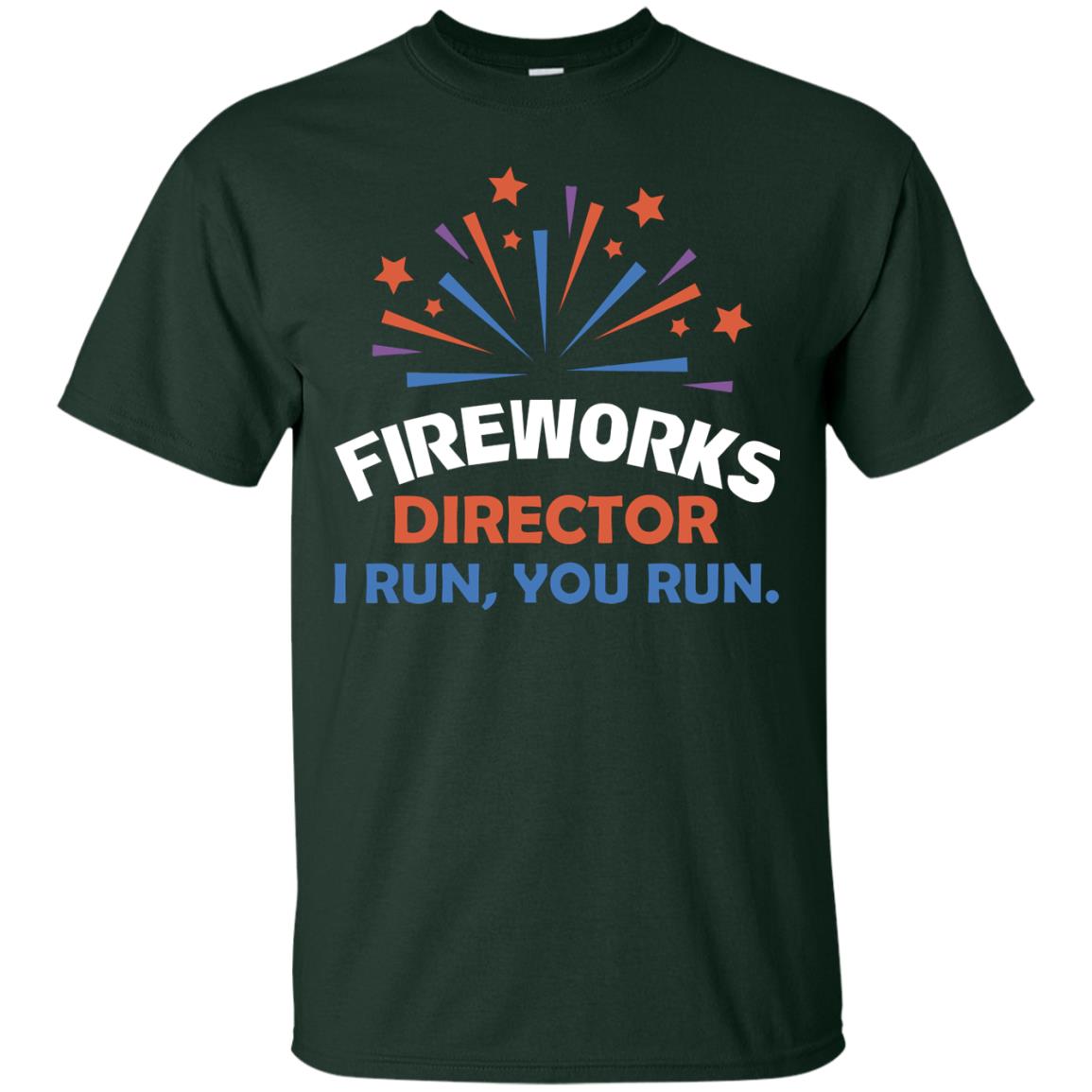 Fireworks Director I Run You Run Shirt Forest
