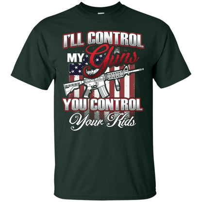 Gun Lover Shirt I Will Control My Guns You Control Your Kids Forest