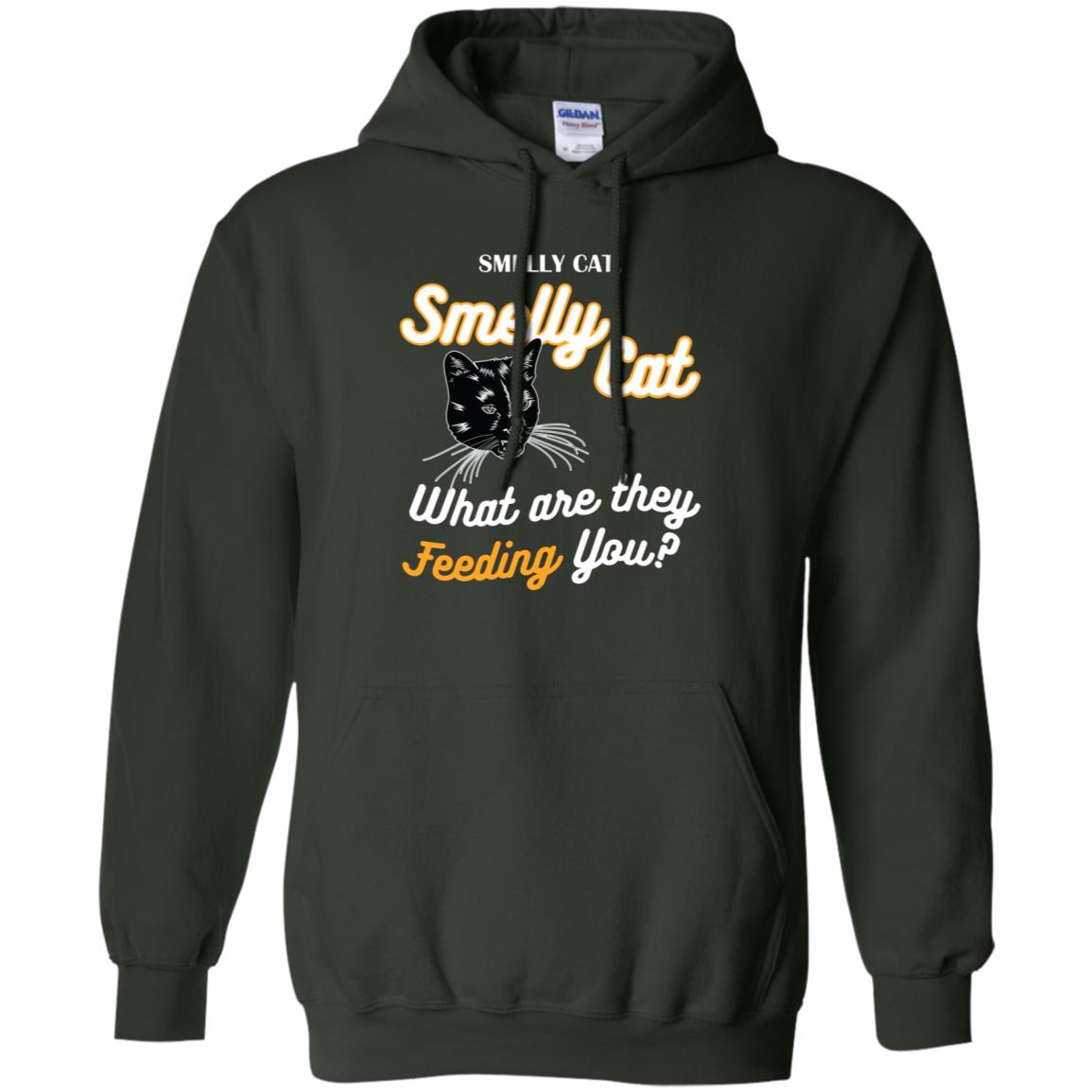Smelly Cat What Are They Feeding You Cat Lovers Shirt Forest Green