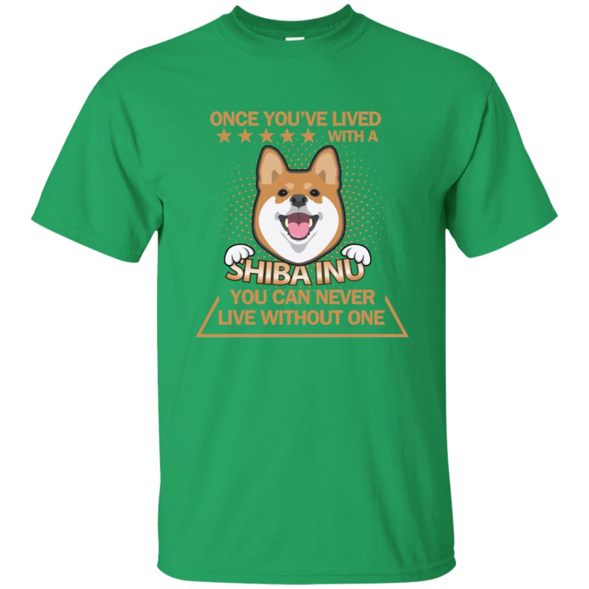 Once You've Lived With A Shiba Inu You Can Never Live Without One Shirt Irish Green