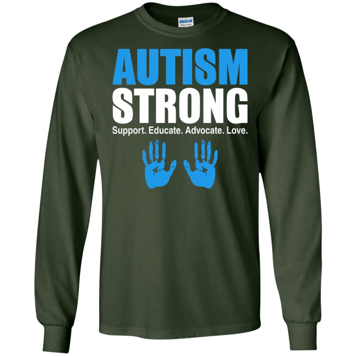 Autism Strong Support Educate Advocate Love T-shirt Forest Green