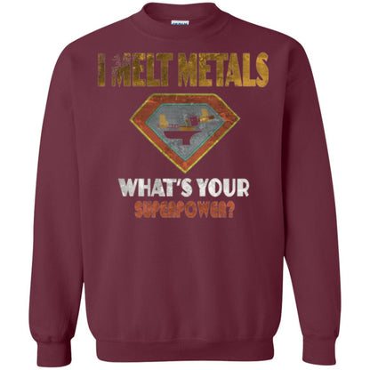 Blacksmith T-shirt I Melt Metals What's Your Superpower Maroon