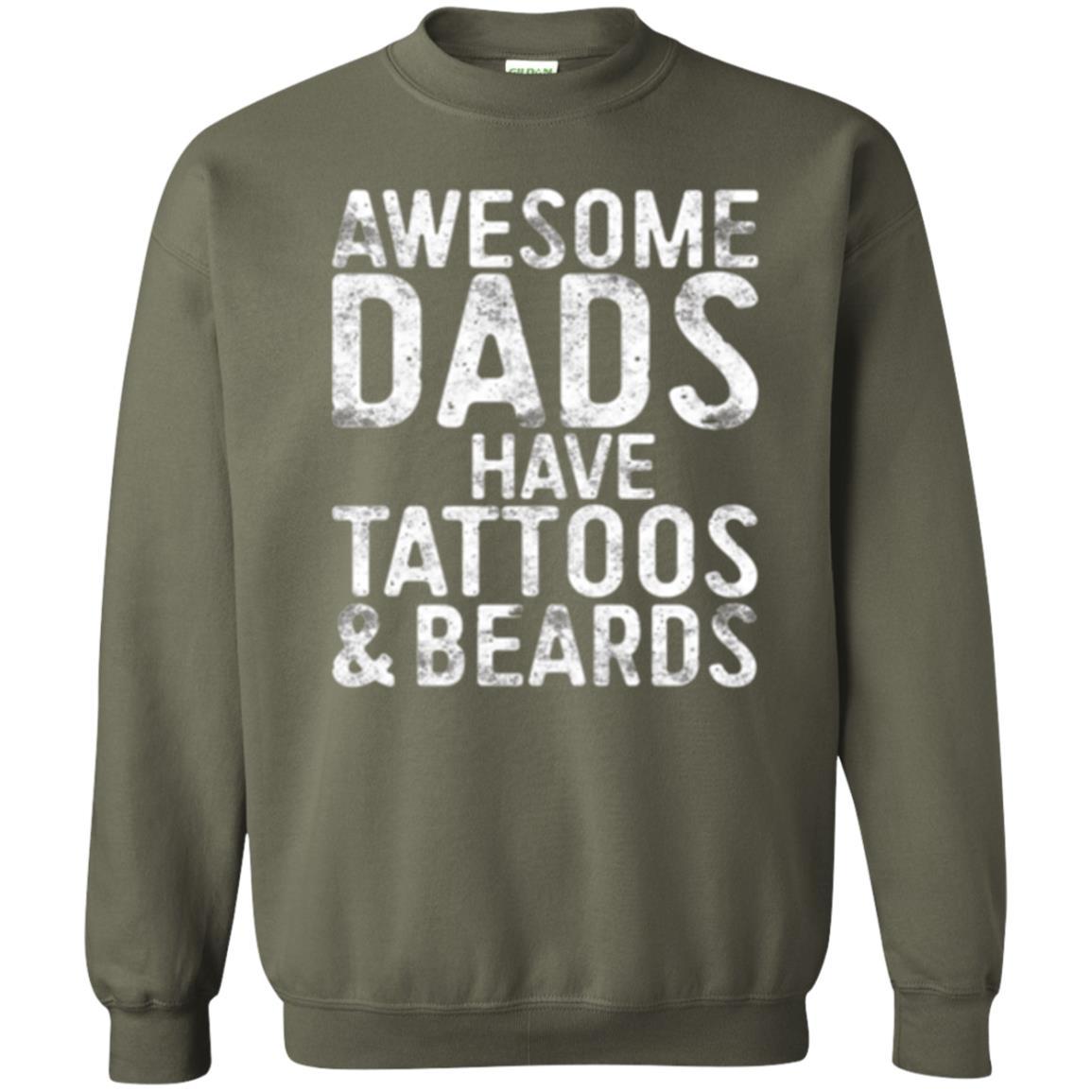 Daddy T-shirt Awesome Dads Have Tattoos And Beards Military Green