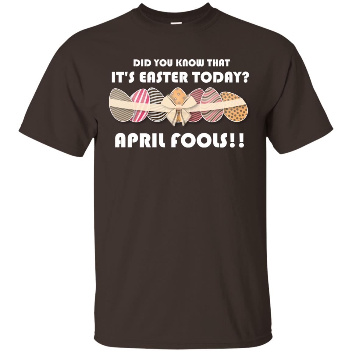 Did You Know That It_s Easter Today April Fools Easter Holiday T-shirt Dark Chocolate