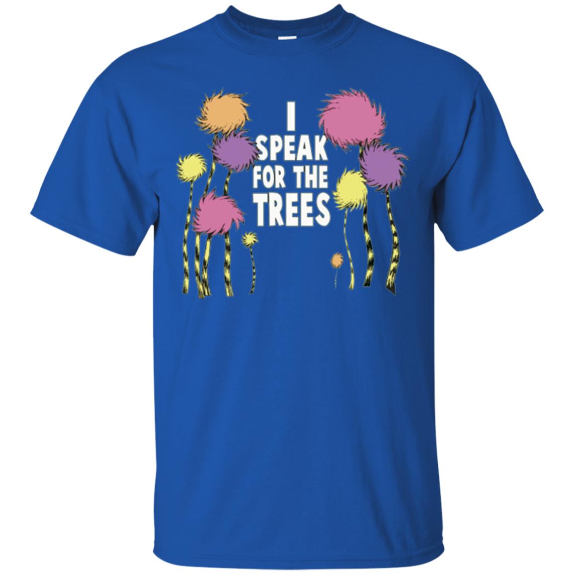 I Speak For The Trees Environmental Awareness T-shirt Royal