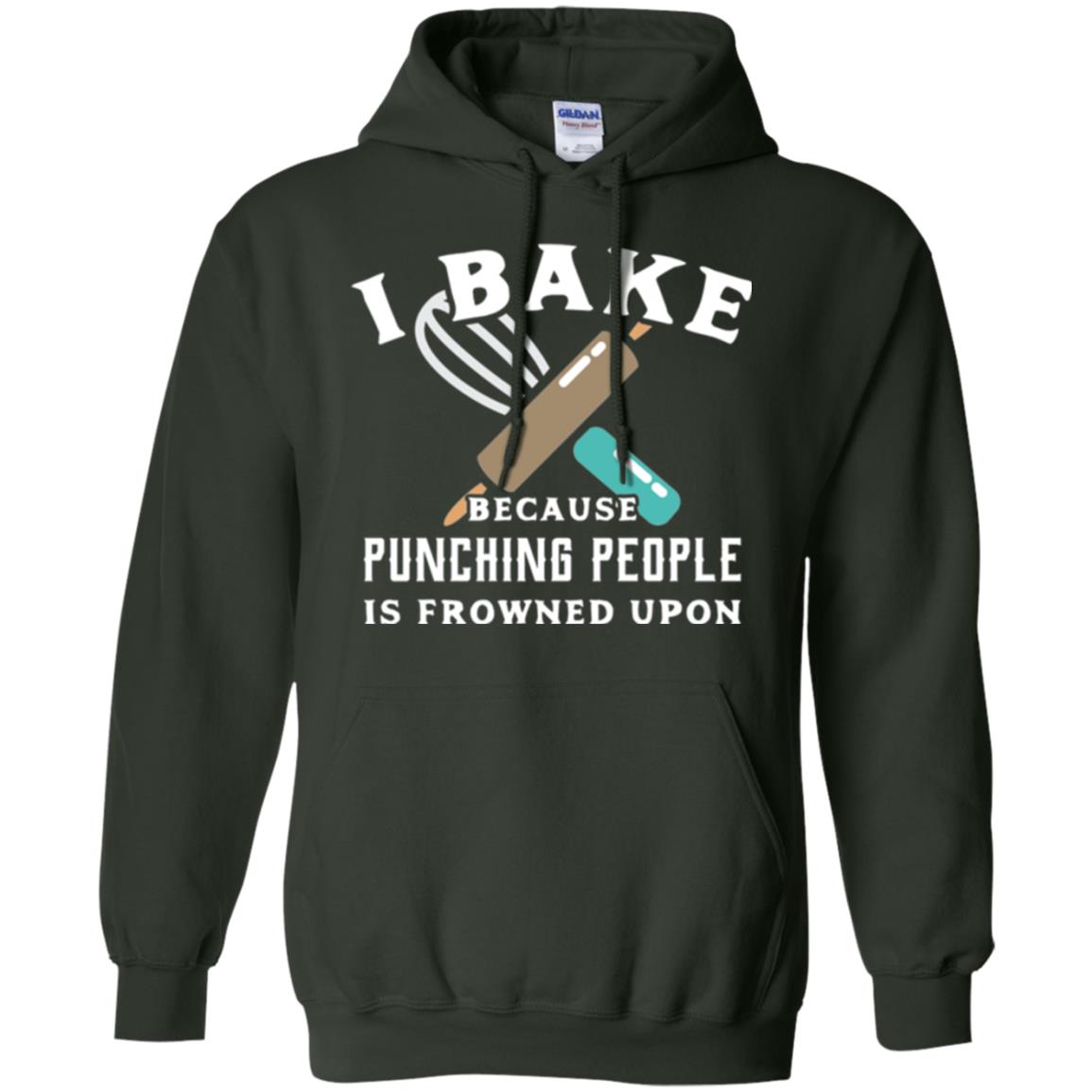 Baking T-shirt I Bake Because Punching People Frowned Upon Forest Green