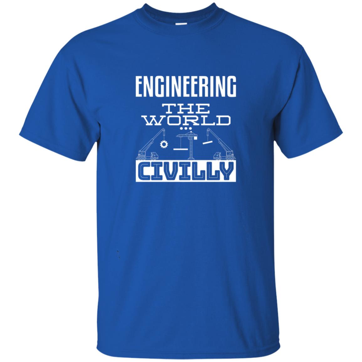 Engineering The World Civilly Civil Engineer T-shirt Royal